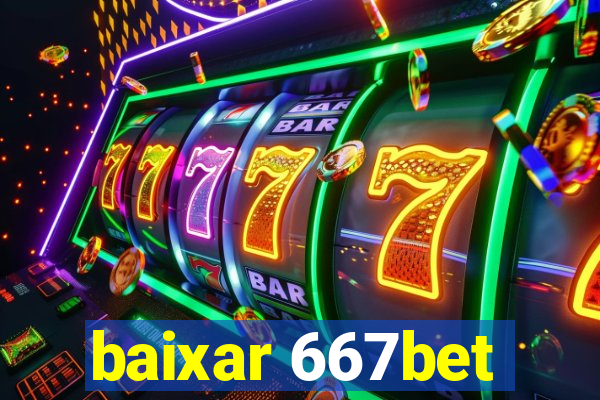 baixar 667bet